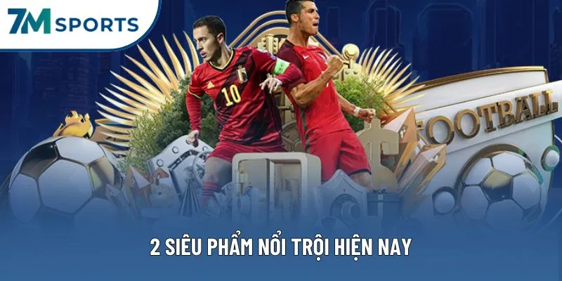2 siêu phẩm nổi trội hiện nay