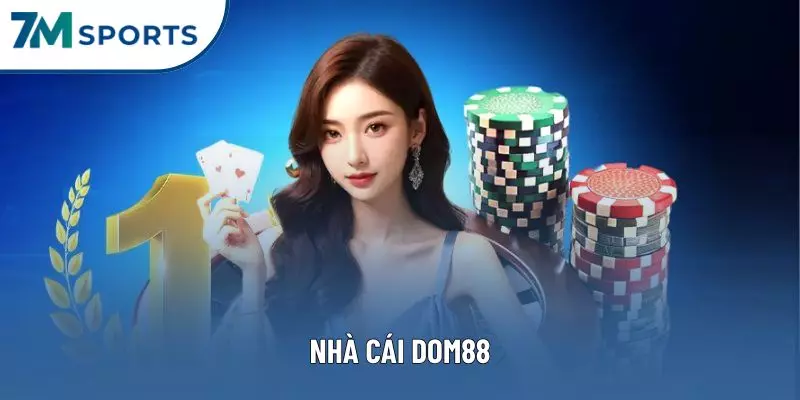 Nhà Cái Dom88 – Sân Chơi Cá Cược Thể Thao Uy Tín Hàng Đầu Châu Á
