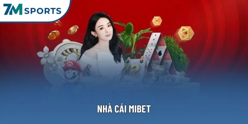 Nhà Cái MIBET – Đánh Giá Thương Hiệu Trực Tuyến Uy Tín Nhất 2025