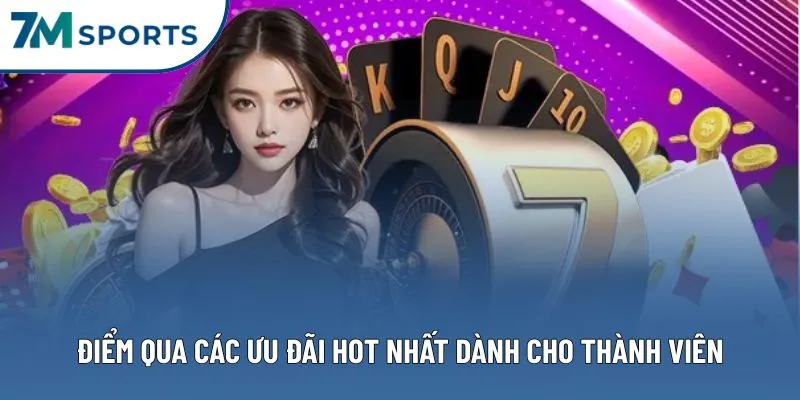 Điểm qua các ưu đãi hot nhất dành cho thành viên